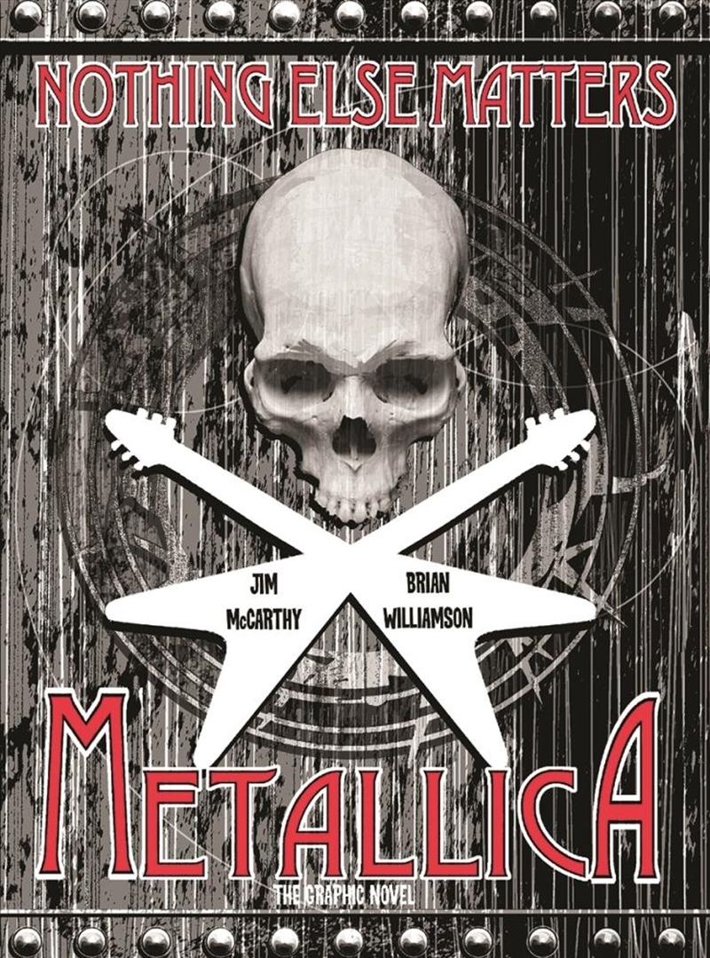 Buy Metallica Nothing Else Matters The Graphic Novel by Jim Mccarthy