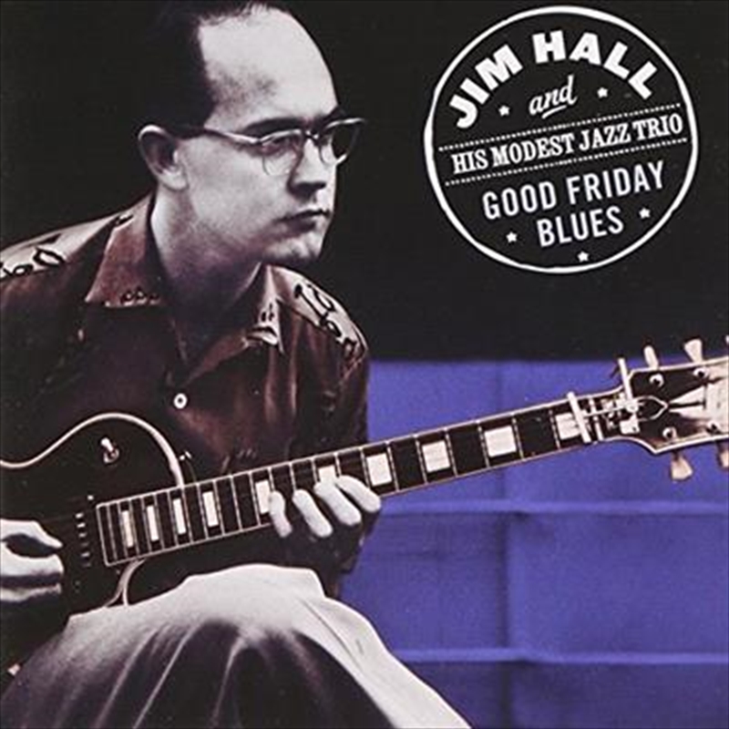 Good Friday Blues - Jim Hall/Product Detail/Jazz
