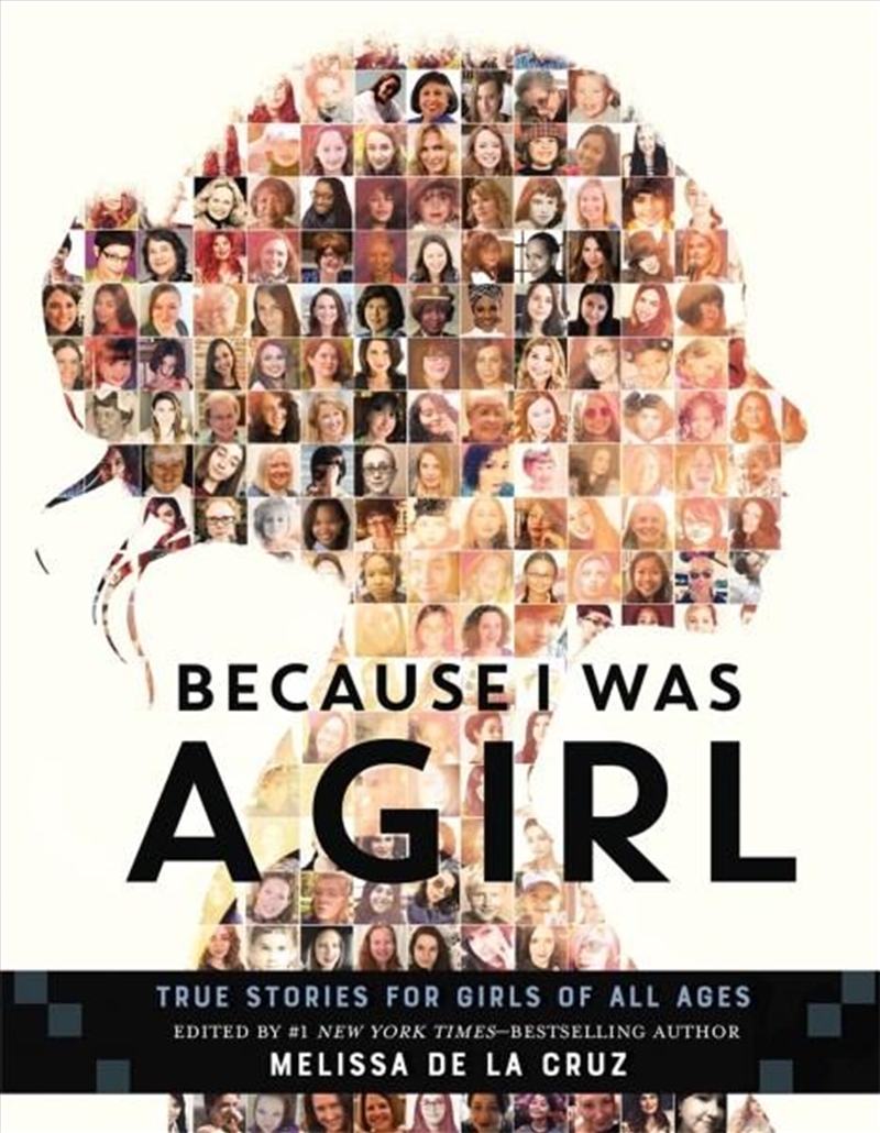 Because I Was A Girl: True Stories for Girls of All Ages/Product Detail/Children