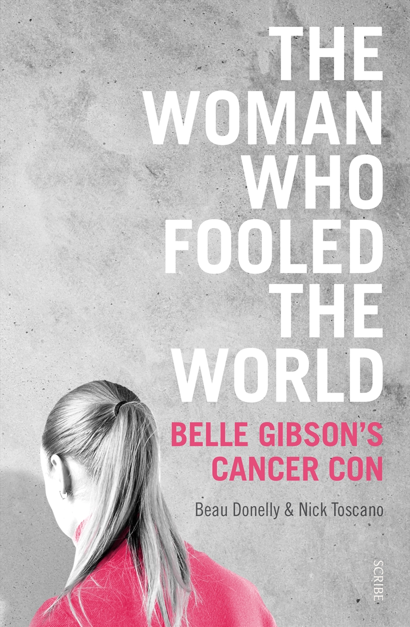 Woman Who Fooled the World: Belle Gibsons Cancer Con, The | Paperback Book