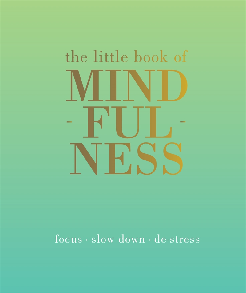 Little Book Of Mindfulness: Focus. Slow Down. De-Stress./Product Detail/Self Help & Personal Development