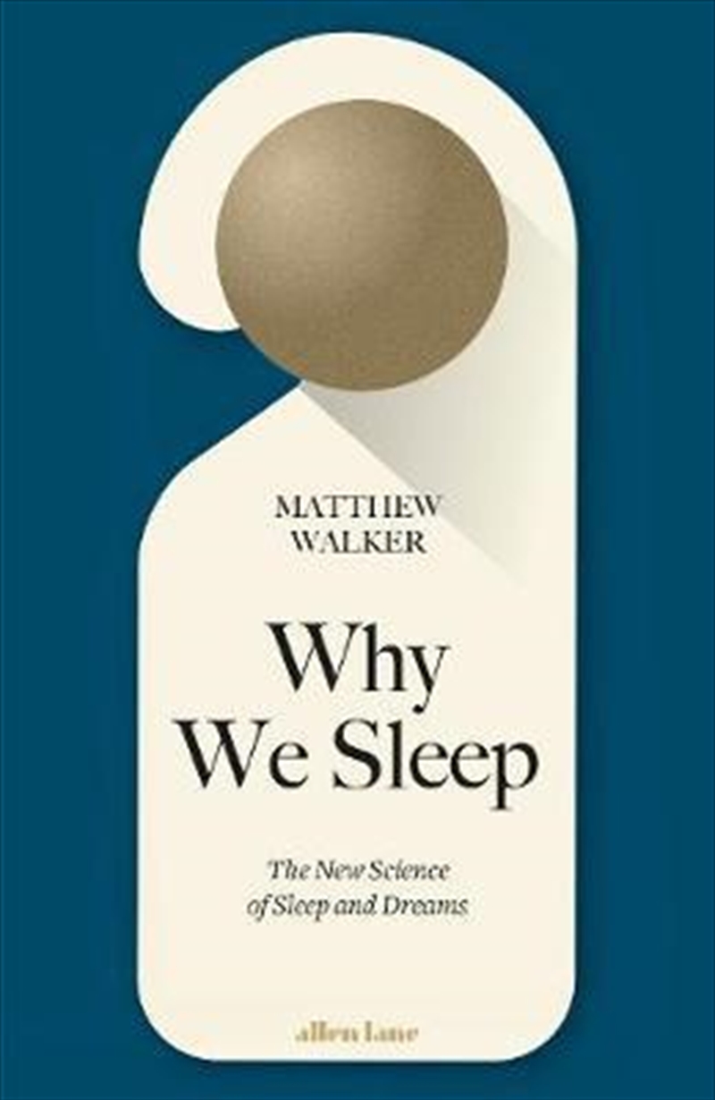 Why We Sleep: The New Science of Sleep and Dreams/Product Detail/Science