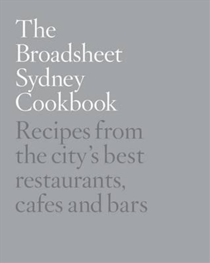 Buy The Broadsheet Sydney Cookbook Online Sanity