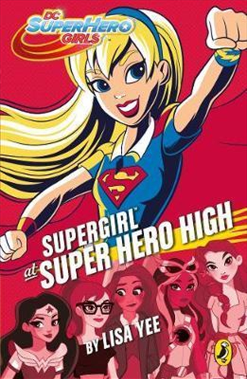 DC Super Hero Girls: Supergirl At Super Hero High/Product Detail/Childrens Fiction Books
