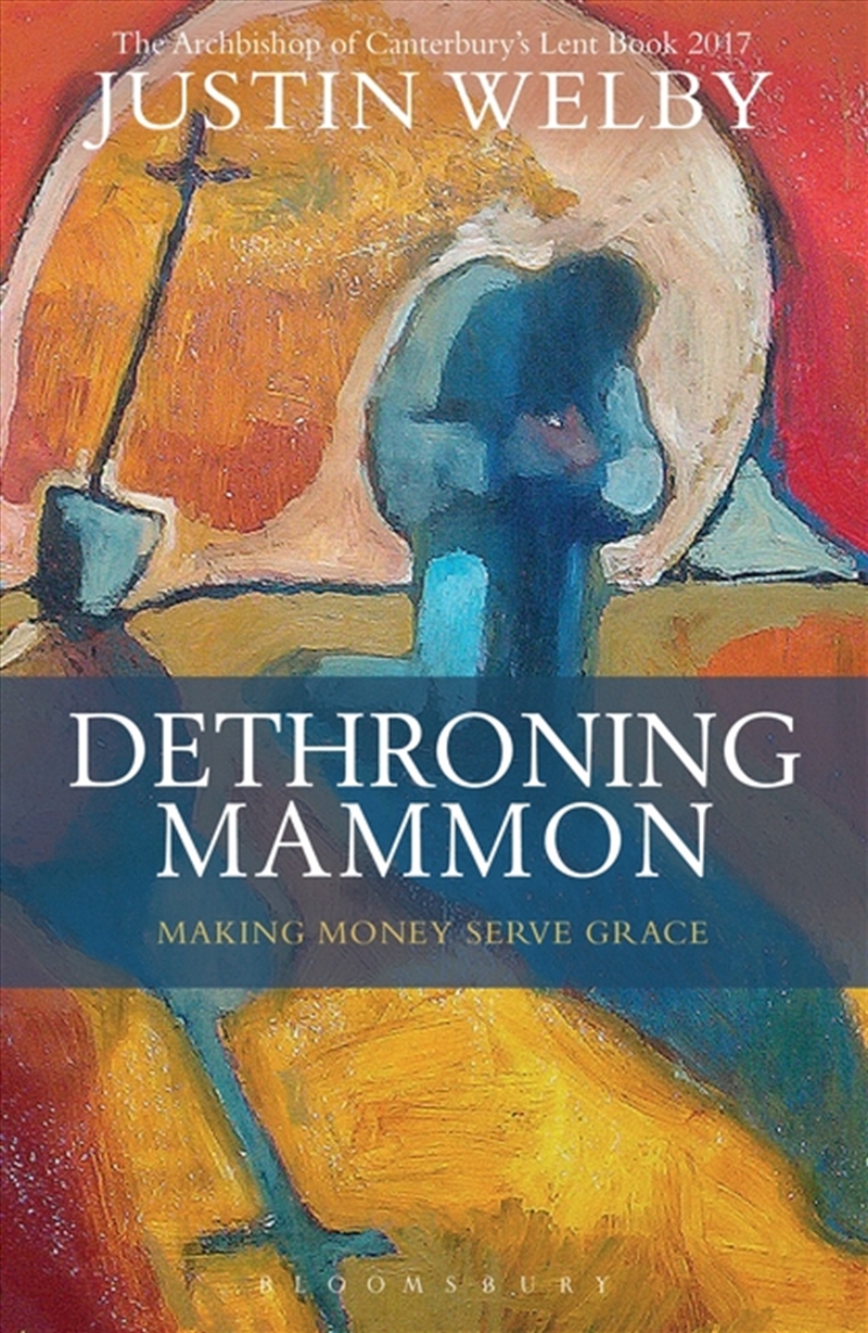 Dethroning Mammon: Making Money Serving Grace/Product Detail/Reading