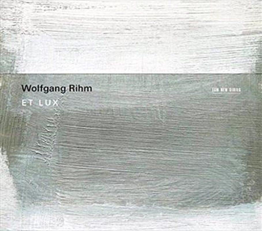 Wolfgang Rihm- Et Lux/Product Detail/Classical