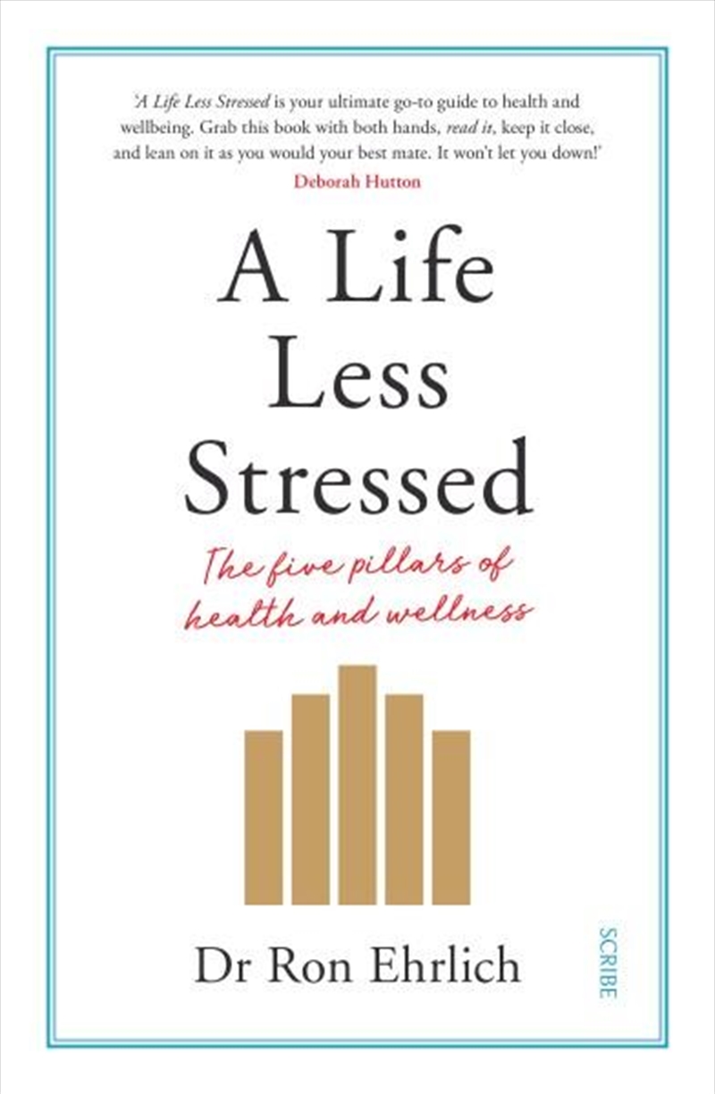 A Life Less Stressed: The Five Pillars of Health and Wellness | Paperback Book