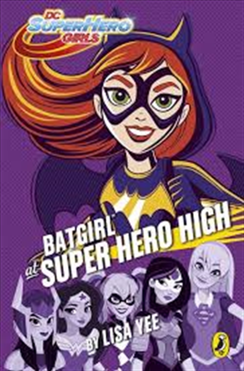 DC Super Hero Girls: Batgirl At Super Hero High/Product Detail/Childrens Fiction Books