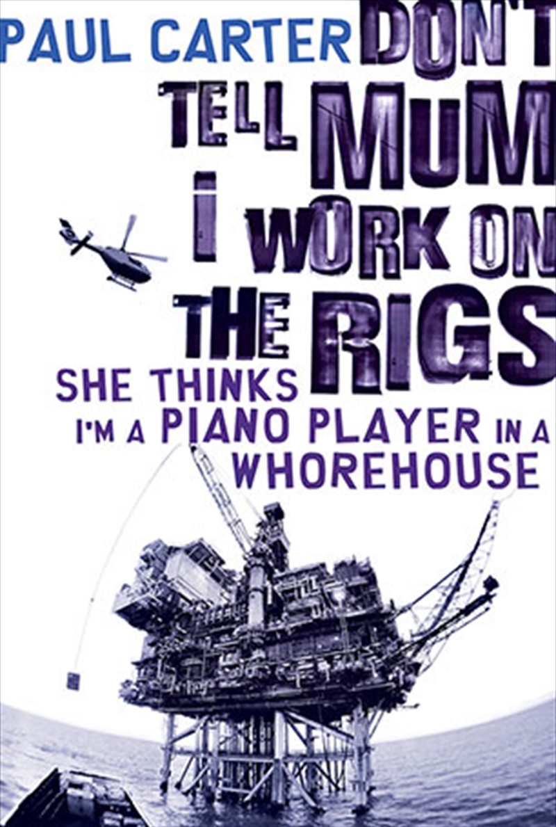 Don't Tell Mum I Work on the Rigs...She Thinks I'm a Piano Player in a Whorehouse/Product Detail/Reading