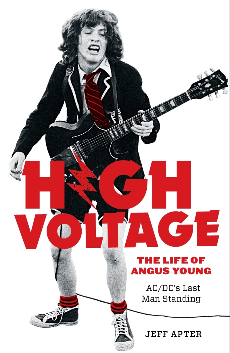 High Voltage: The Life of Angus Young - ACDC's Last Man Standing | Paperback Book
