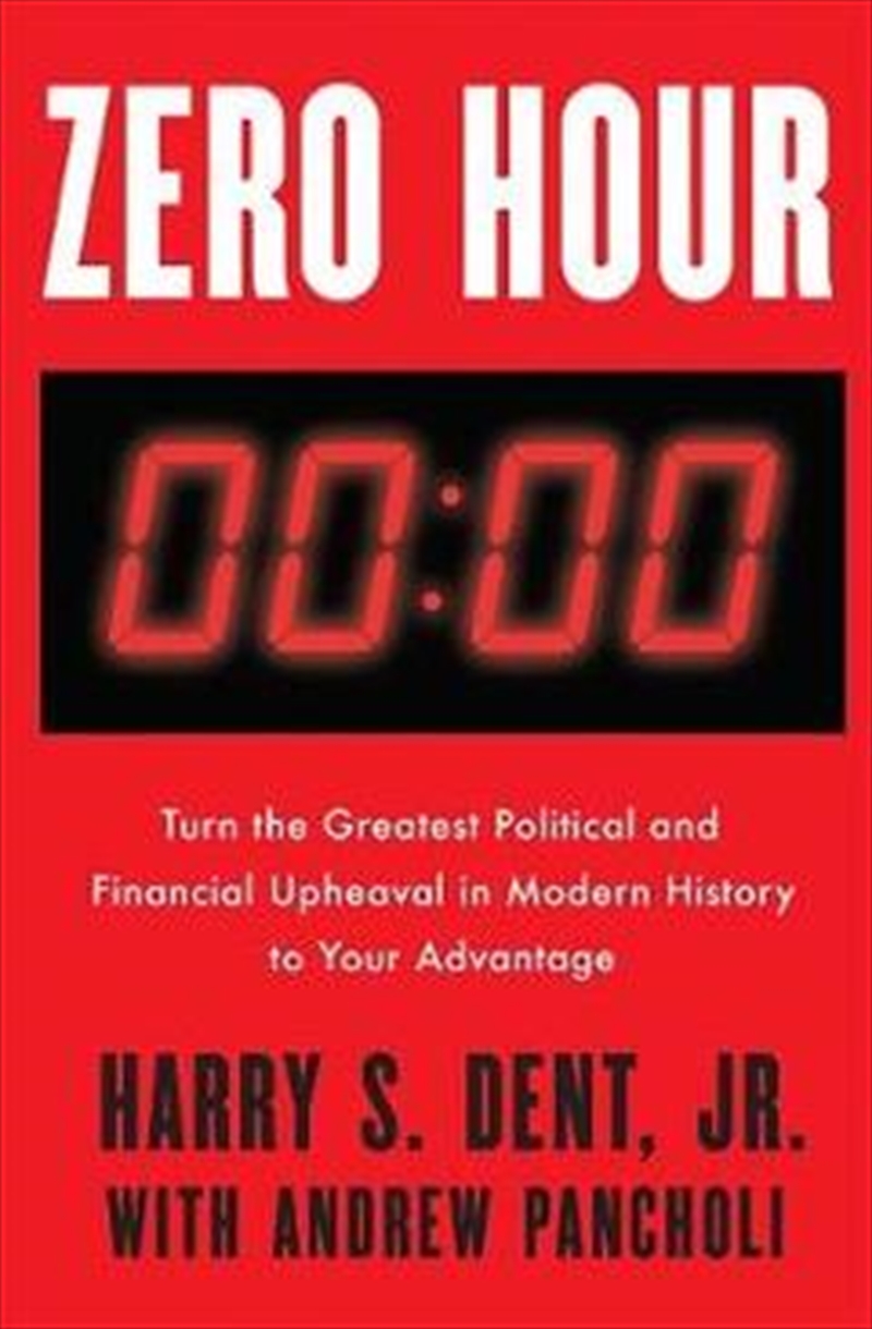Zero Hour: Turn the Greatest Political and Financial Upheaval in Modern History to Your Advantage/Product Detail/Self Help & Personal Development