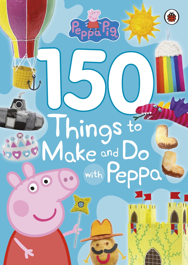 Peppa Pig: 150 Things to Make and Do with Peppa/Product Detail/Childrens