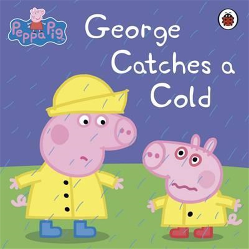 Peppa Pig: George Catches a Cold/Product Detail/Childrens