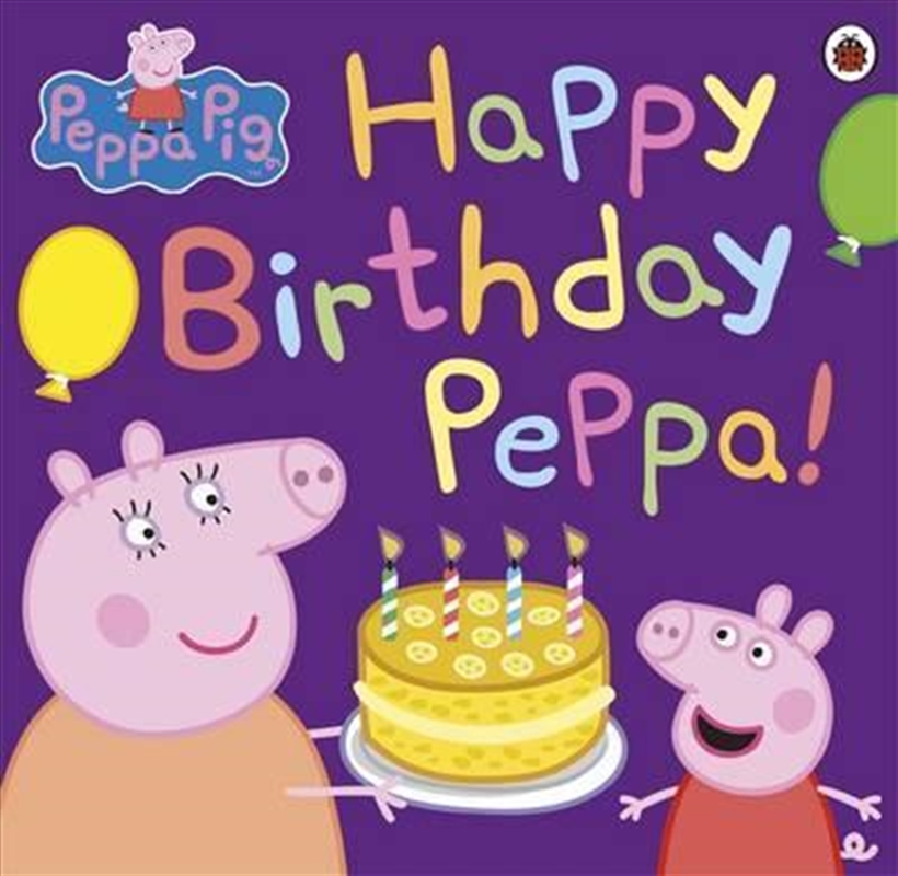 Peppa Pig: Happy Birthday Peppa!/Product Detail/Childrens
