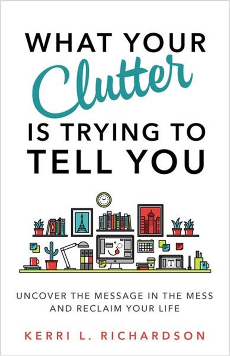 What Your Clutter Is Really Trying To Tell You/Product Detail/Reading