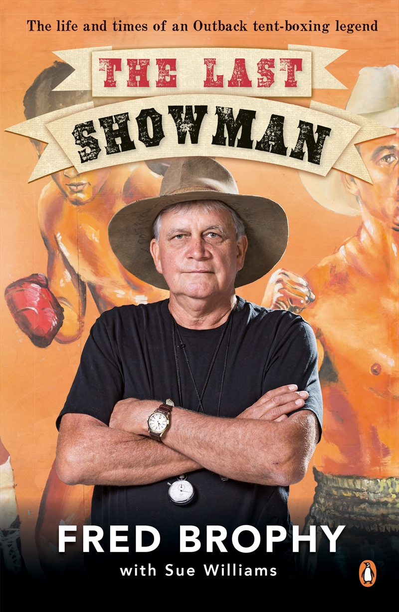 The Last Showman: The life and times of an Outback tent-boxing legend/Product Detail/Biographies & True Stories