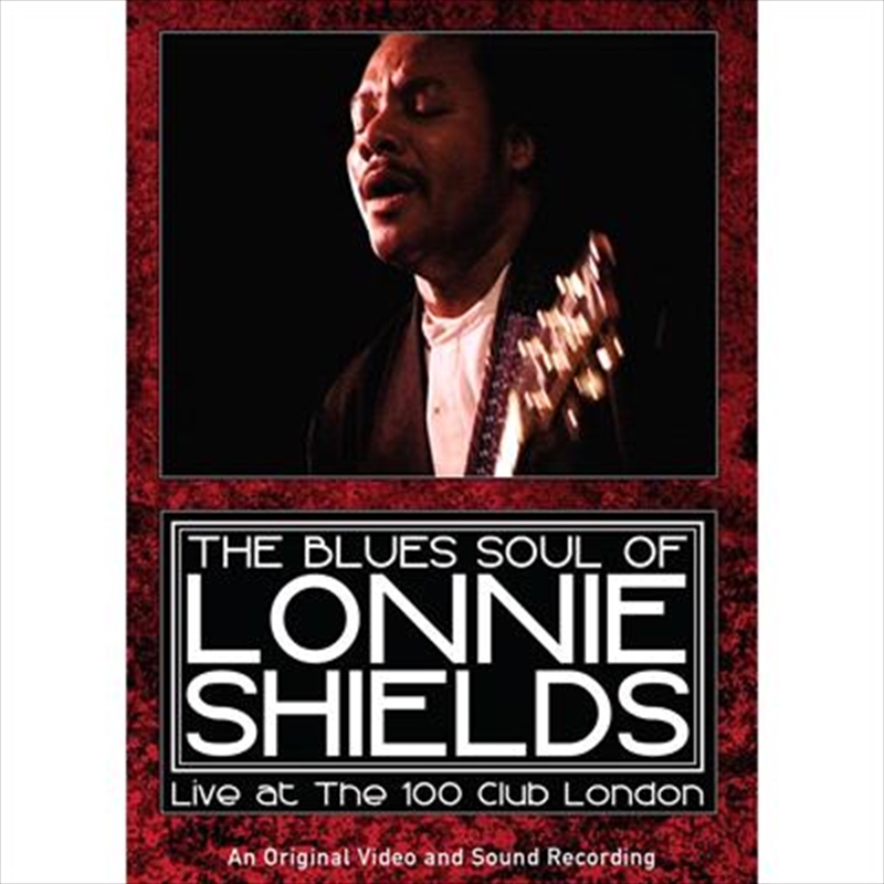 Blues Soul Of Lonnie Shields- The-Live At The 100 Club/Product Detail/Visual