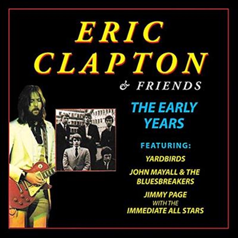 Eric Clapton And Friends - The Early Years/Product Detail/Rock