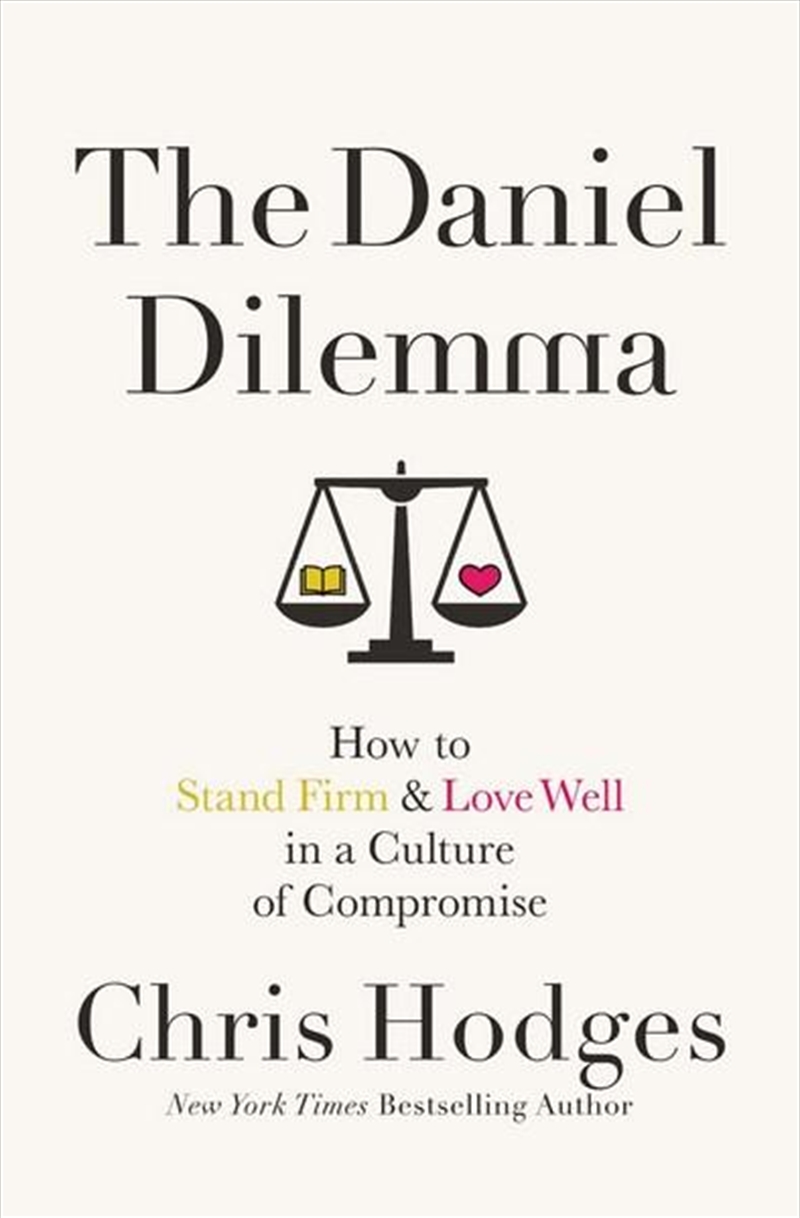 Daniel Dilemma - How to Stand Firm and Love Well in a Culture of Compromise/Product Detail/Religion & Beliefs