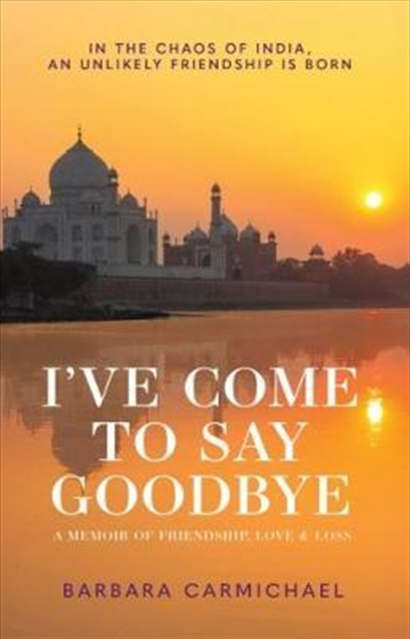 I've Come To Say Goodbye | Paperback Book