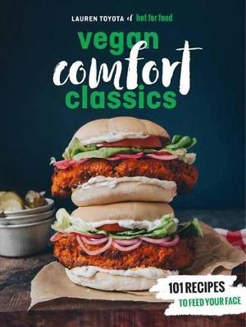Hot For Food Vegan Comfort Classics: 108 Recipes to Feed Your Face/Product Detail/Recipes, Food & Drink