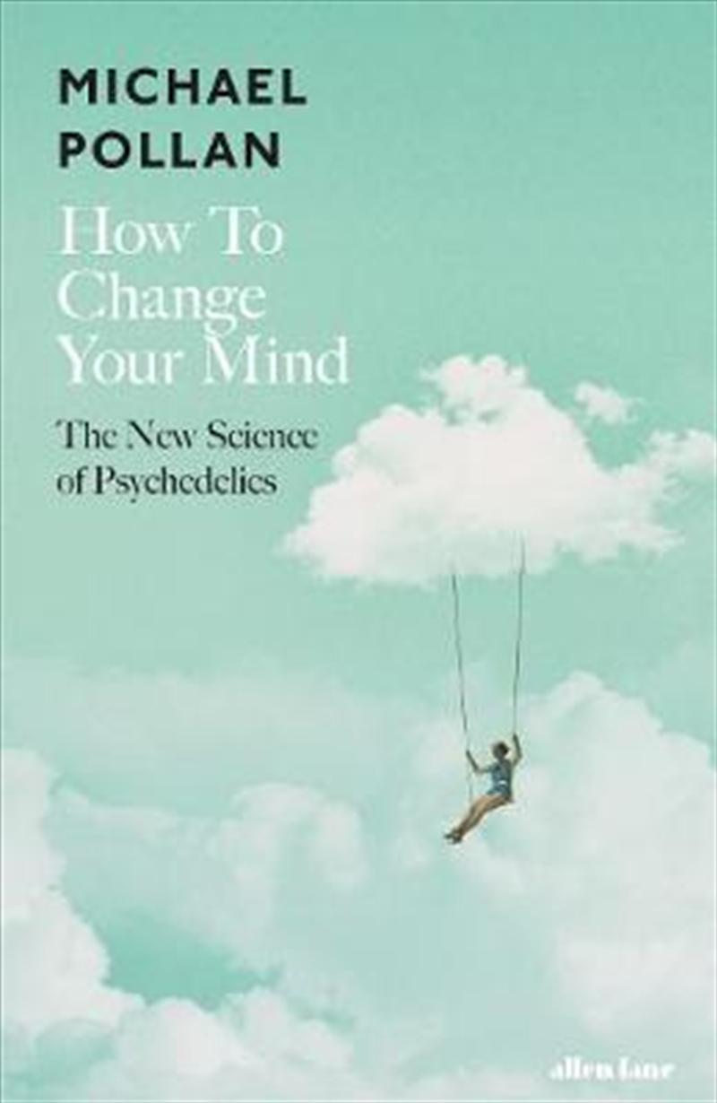 How To Change Your Mind - The New Science of Psychedelics/Product Detail/Reading