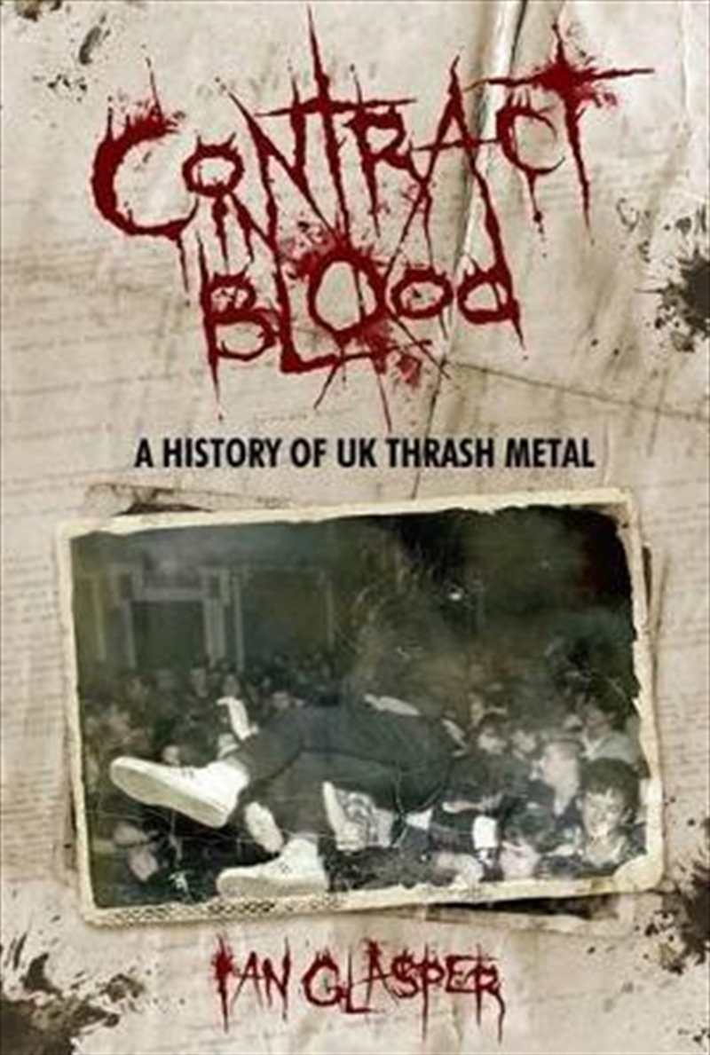 Contract In Blood - A History Of UK Thrash Metal | Paperback Book