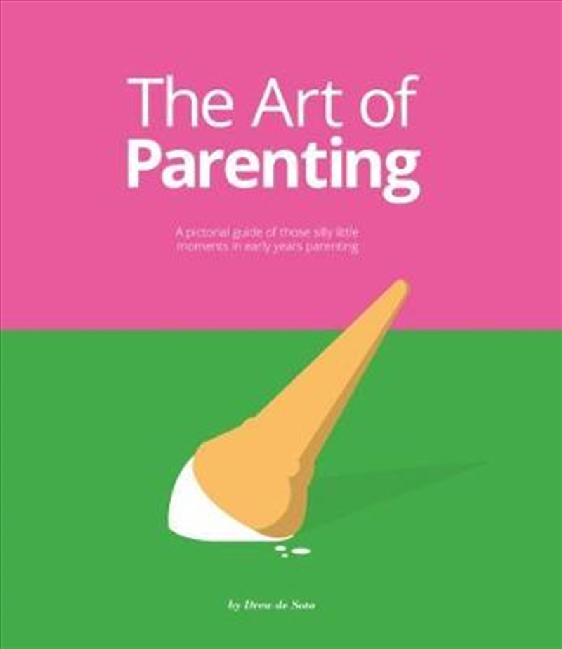 Art Of Parenting - A Pictorial Guide Of Those Silly Little Moments In Early Years Parenting/Product Detail/Reading