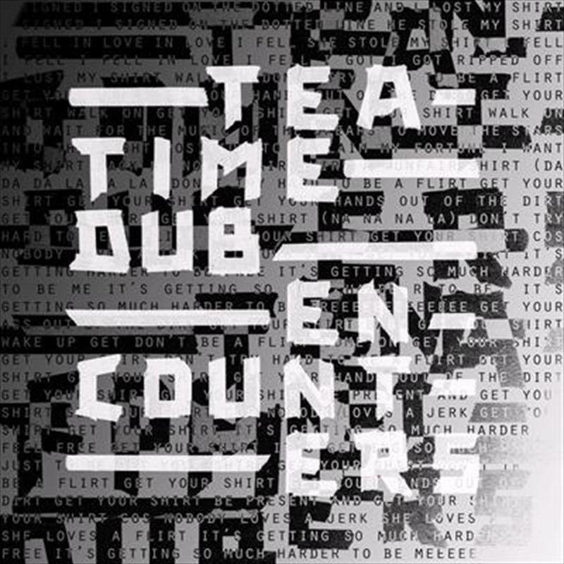 Teatime Dub Encounters/Product Detail/Alternative