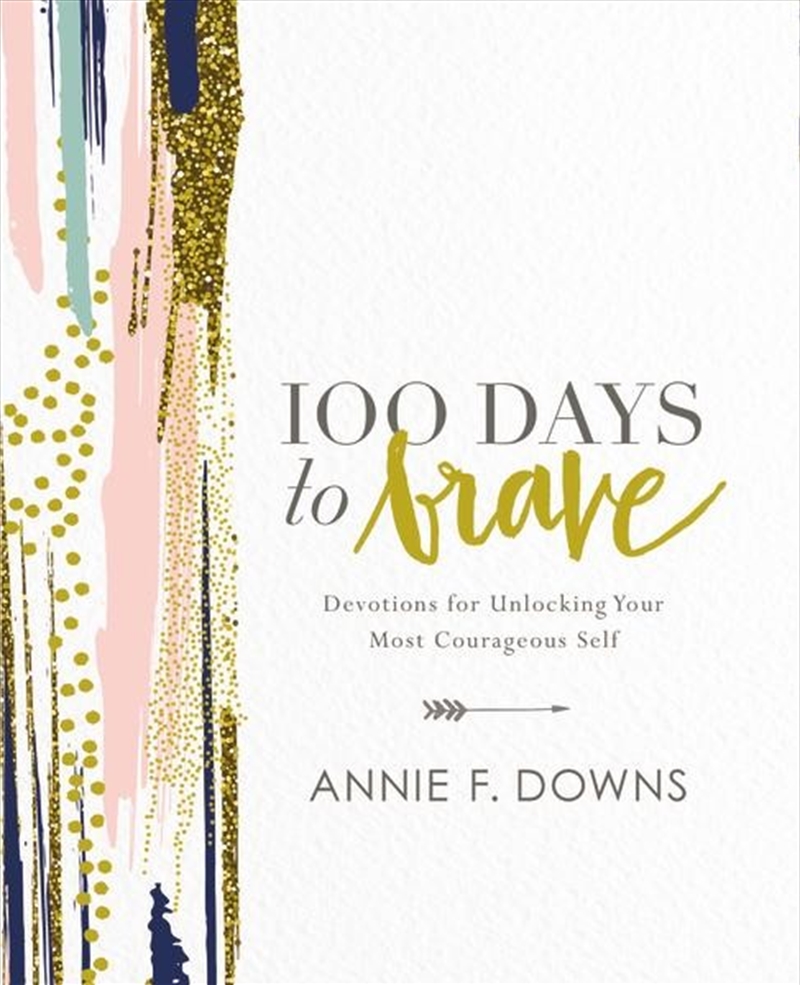 100 Days To Brave: Devotions For Unlocking Your Most Courageous Self/Product Detail/Self Help & Personal Development