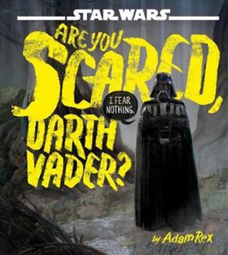 Buy Are You Scared, Darth Vader? by Adam Rex, Books Sanity