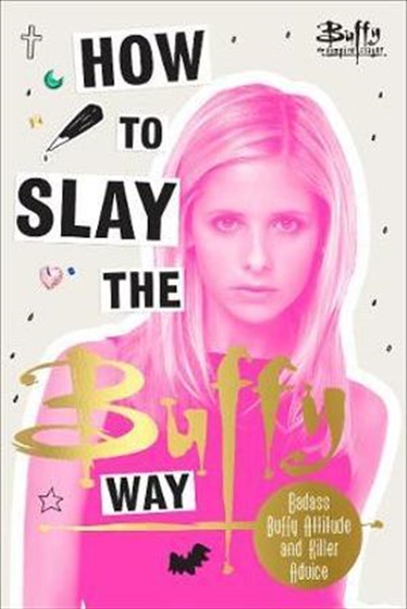 How to Slay the Buffy Way | Hardback Book
