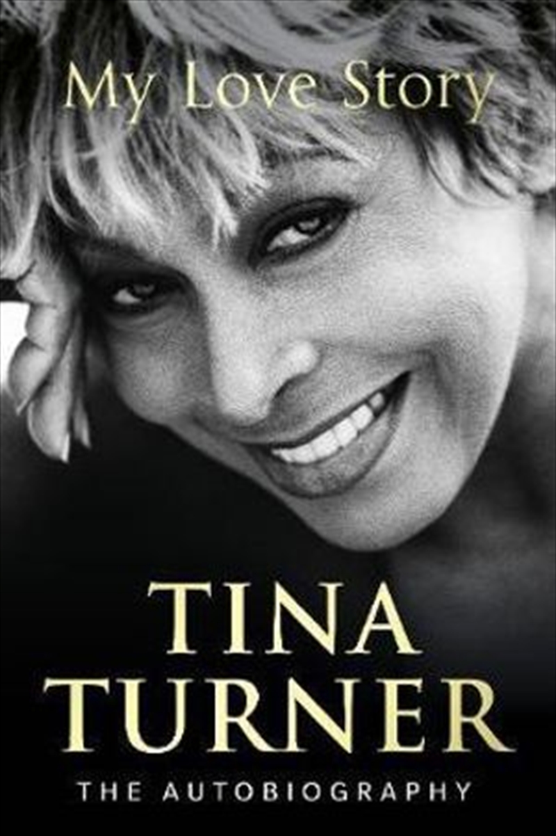 Tina Turner My Love Story: Official Autobiography | Paperback Book