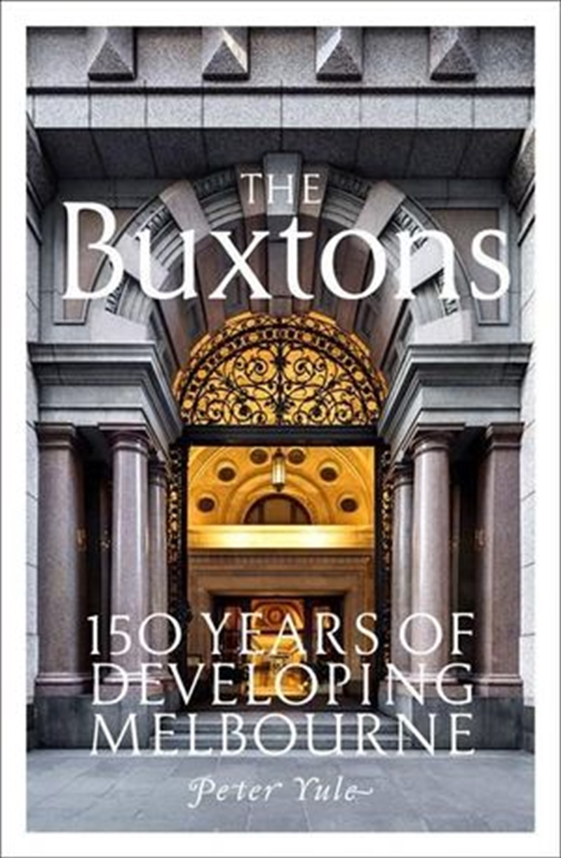The Buxtons: 150 Years of Developing Melbourne/Product Detail/Biographies & True Stories