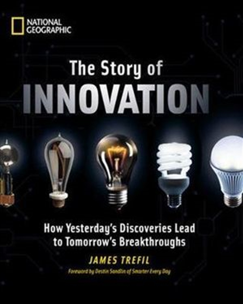 Story Of Innovation, The How Yesterday's Discoveries Lead to Tomorrow's Breakthroughs/Product Detail/Technology & Engineering