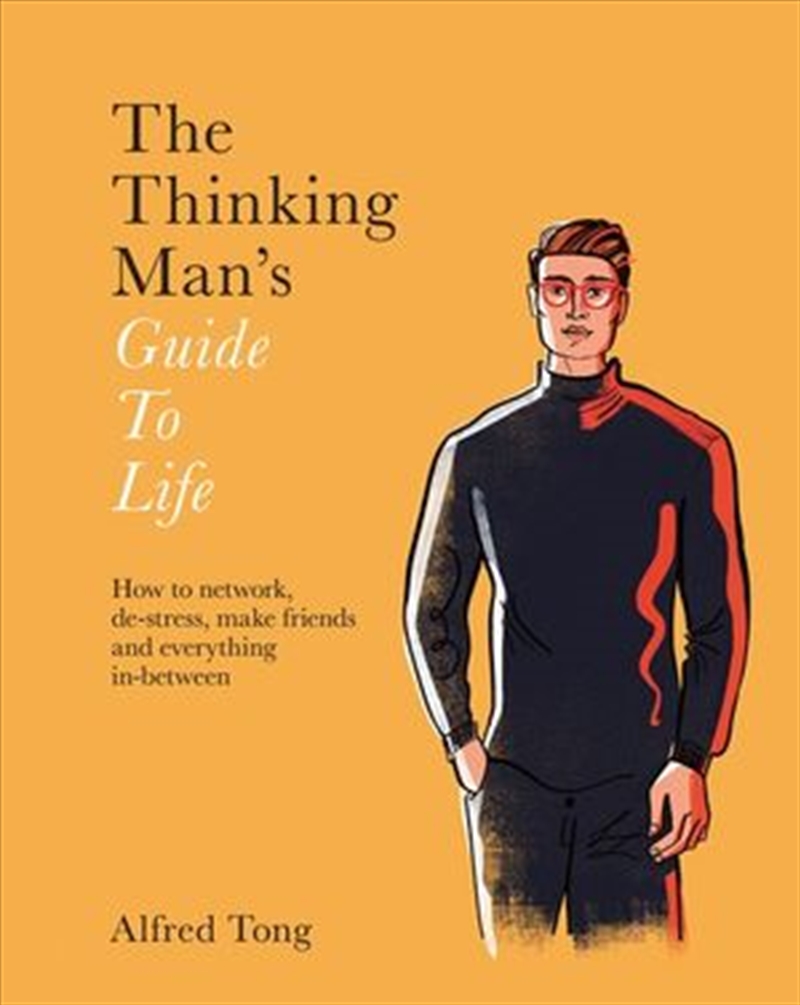 Thinking Man's Guide to Life How to Network, De-stress, Make Friends and Everything In-between/Product Detail/Self Help & Personal Development