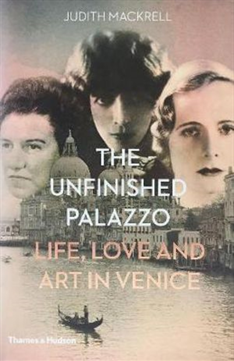 Unfinished Palazzo Life, Love and Art in Venice | Hardback Book