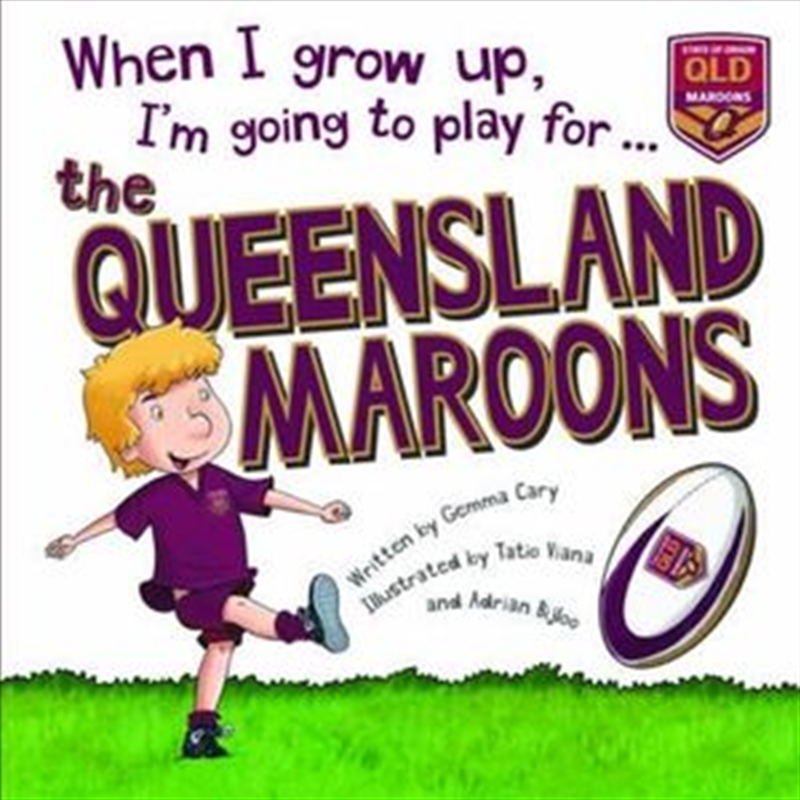 When I Grow Up I'm Going To Play For The... QLD Maroons/Product Detail/Children