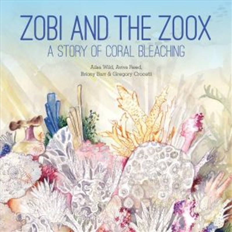 Zobi and the Zoox: A Story of Coral Bleaching/Product Detail/Childrens