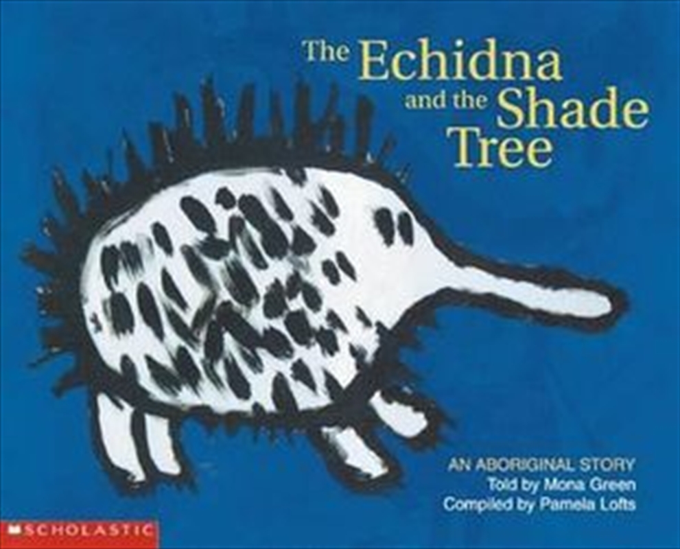 Aboriginal Story: Echidna and the Shade Tree/Product Detail/Australian Fiction Books