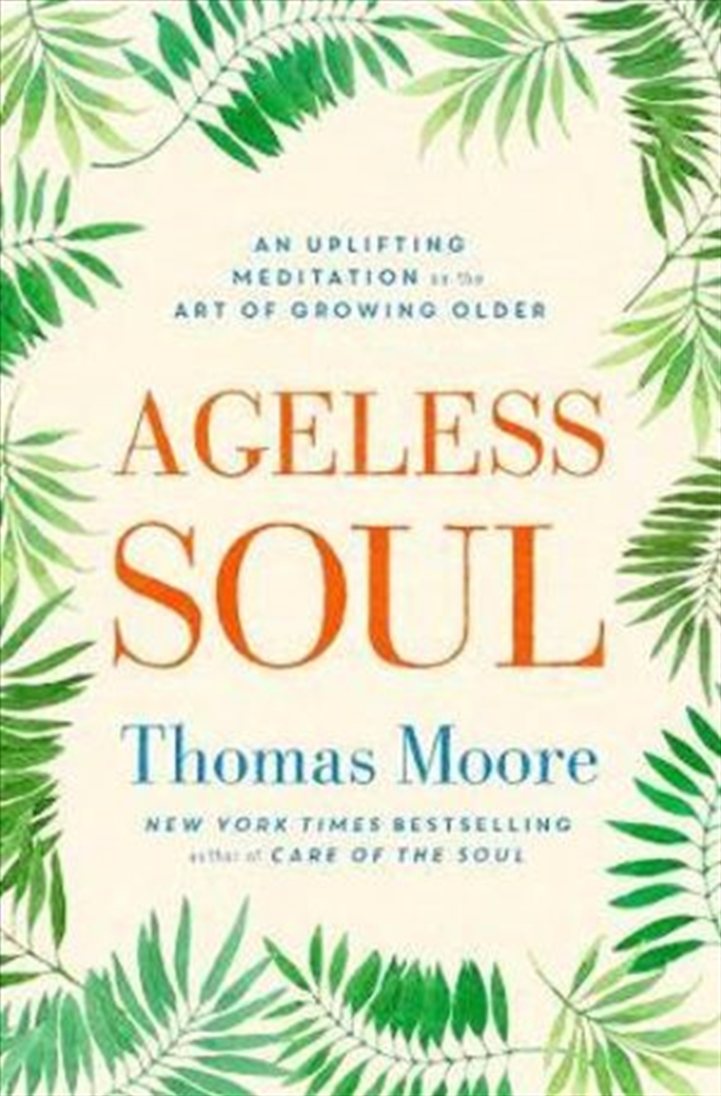 Ageless Soul An Uplifting Meditation On The Art Of Growing Older/Product Detail/Self Help & Personal Development