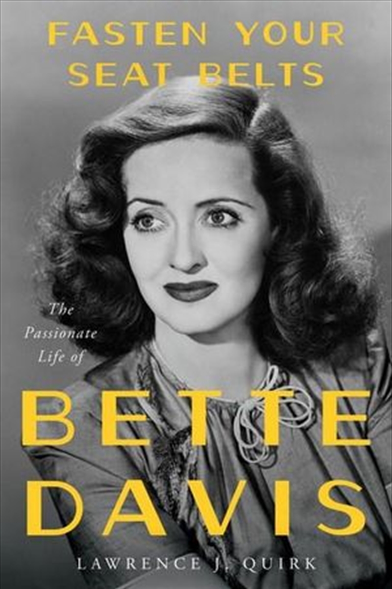 Fasten Your Seat Belts Passionate Life Of Bette Davis | Paperback Book