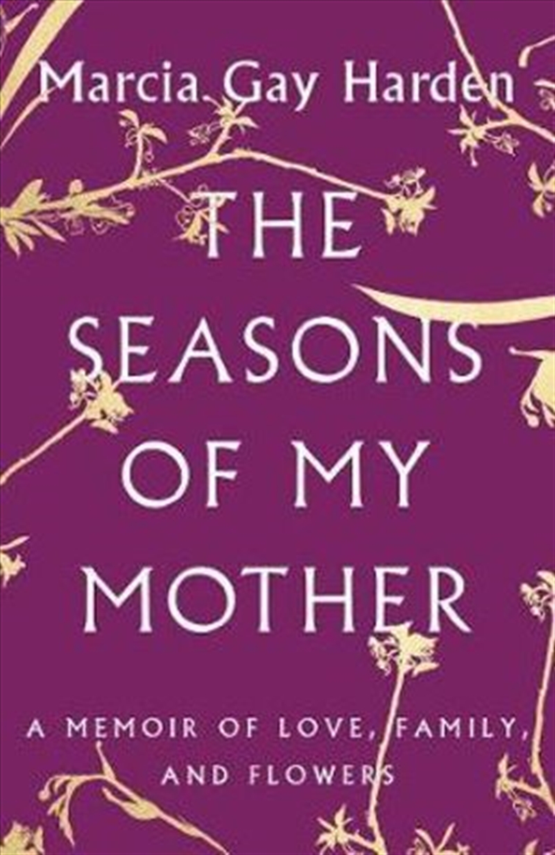 The Seasons Of My Mother A Memoir Of Love, Family, And Flowers/Product Detail/Biographies & True Stories