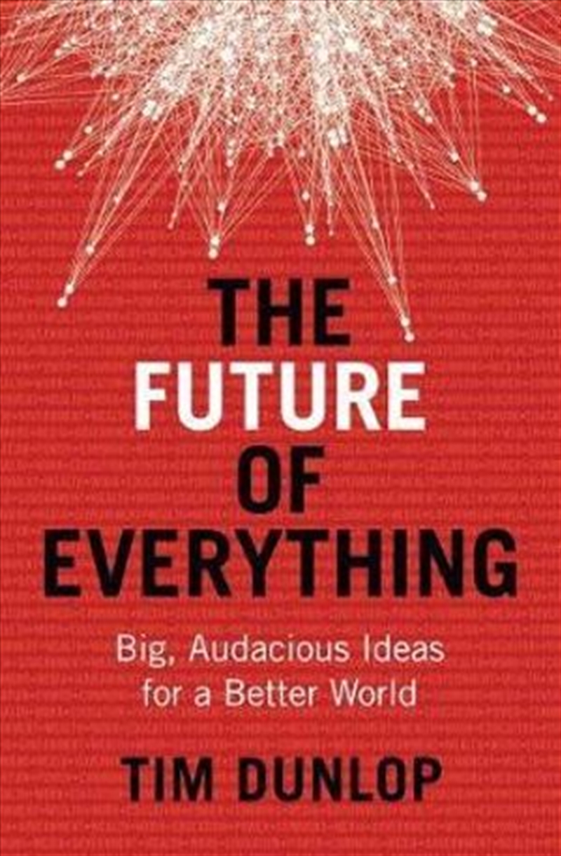 The Future of Everything Big, audacious ideas for a better world/Product Detail/Technology & Engineering