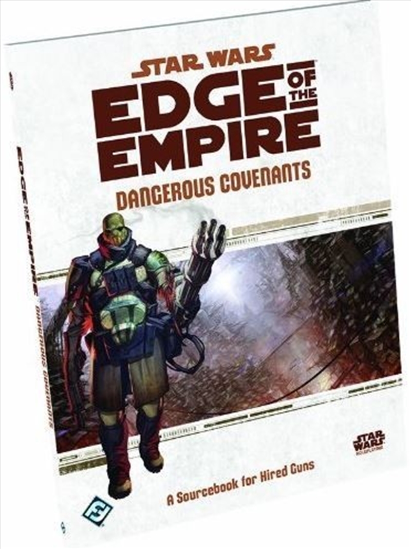 Star Wars Edge Of The Empire RPG: Dangerous Covenants/Product Detail/RPG Games