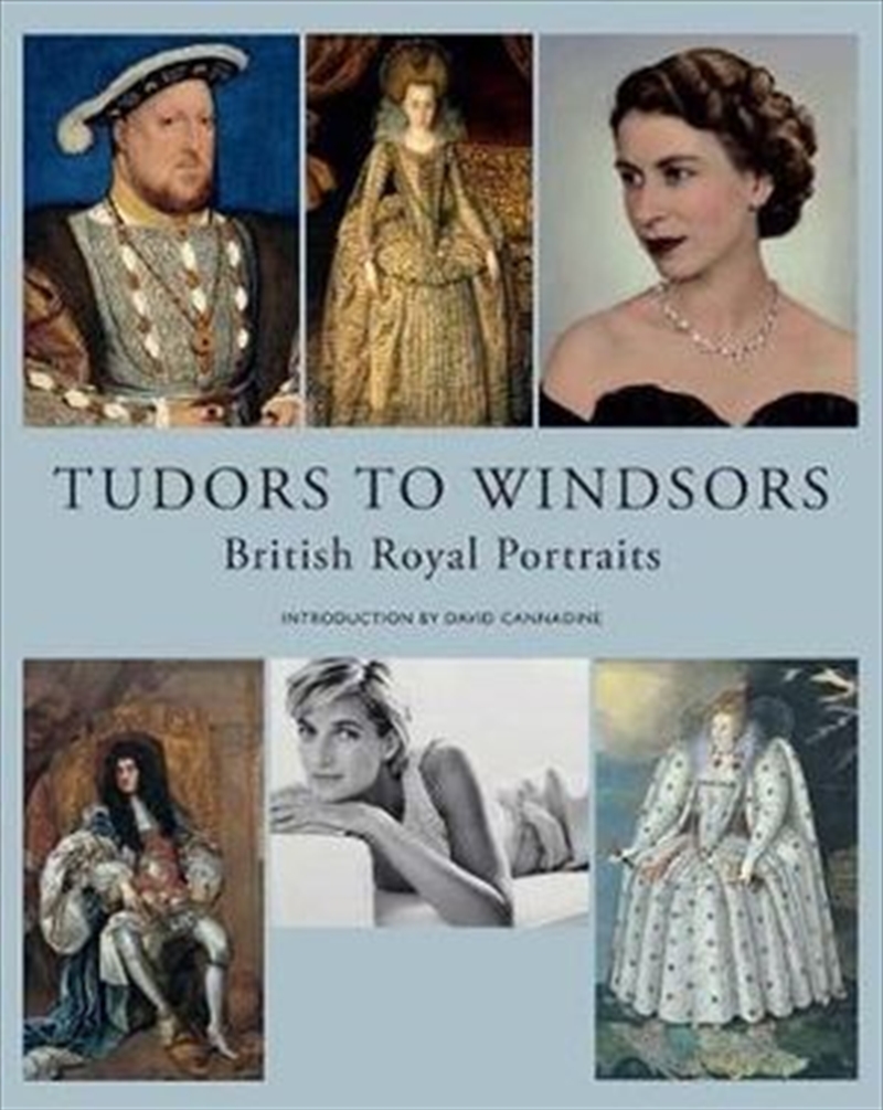 Tudors to Windsors British Royal Portraits/Product Detail/Biographies & True Stories