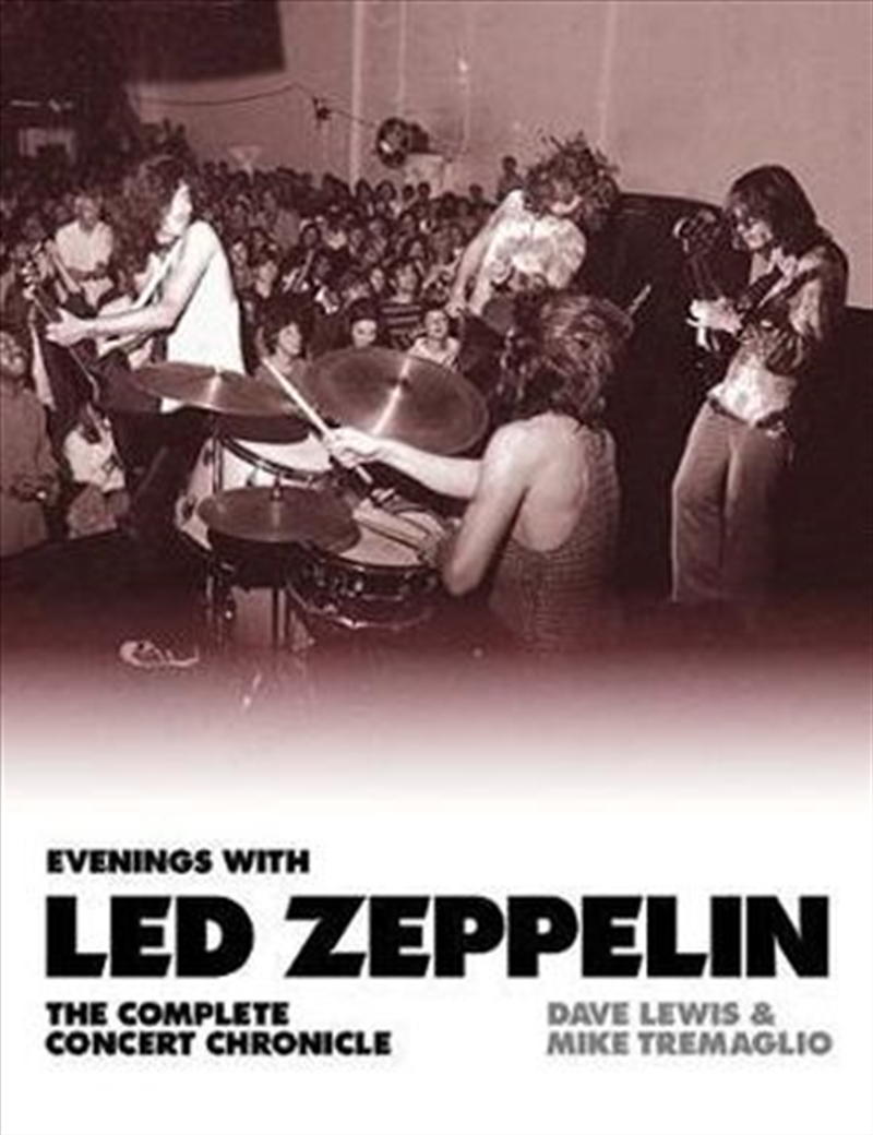 Evenings with Led Zeppelin The Complete Concert Chronicle 1968-1980/Product Detail/Arts & Entertainment Biographies