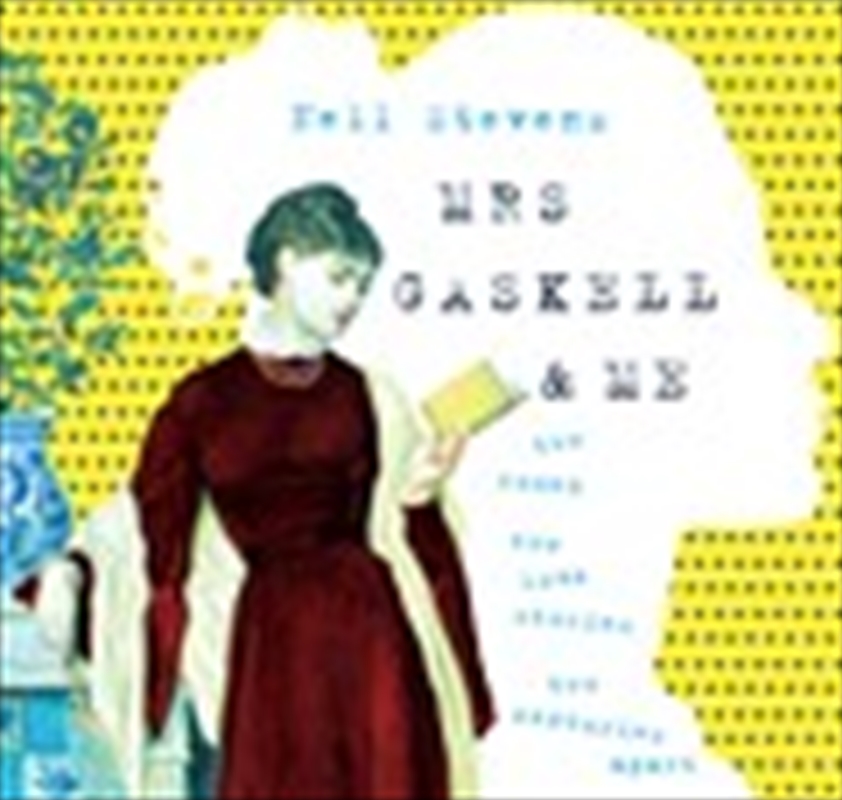 Mrs Gaskell & Me/Product Detail/True Stories and Heroism