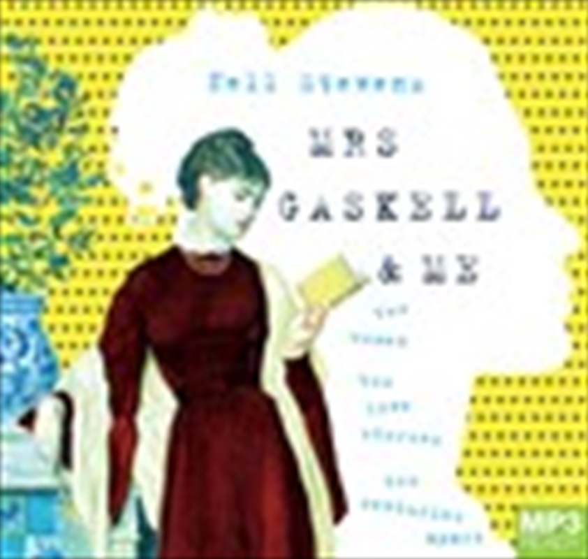 Mrs Gaskell & Me/Product Detail/True Stories and Heroism