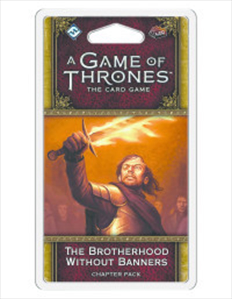 A Game of Thrones LCG The Brotherhood Without Banners/Product Detail/Card Games